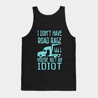 I dont have road Rage Tank Top